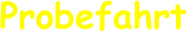 Probefahrt