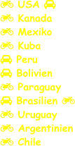  USA   Kanada  Mexiko  Kuba  Peru  Bolivien  Paraguay  Brasilien   Uruguay  Argentinien  Chile