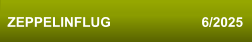 ZEPPELINFLUG                        6/2025
