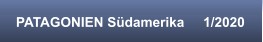 PATAGONIEN Südamerika     1/2020