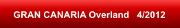 GRAN CANARIA Overland   4/2012