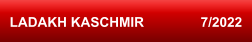 LADAKH KASCHMIR               7/2022